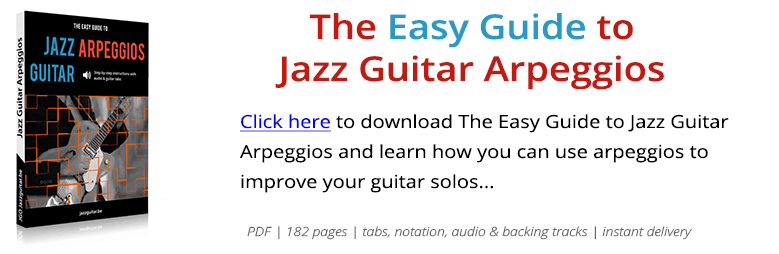 The Easy Guide to Jazz Guitar Arpeggios