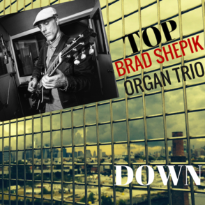 brad shepik-brad_shepik_organ_trio_top_down_cover_4-png