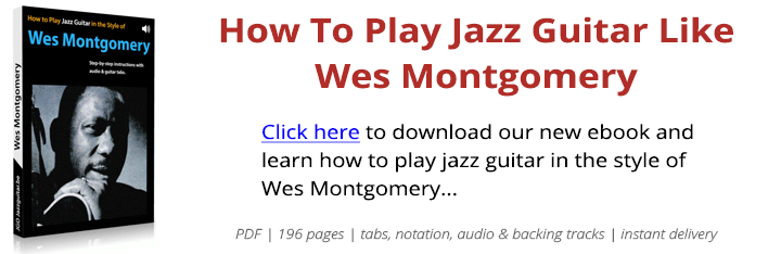 How to Play Jazz Guitar in the Style of Wes Montgomery